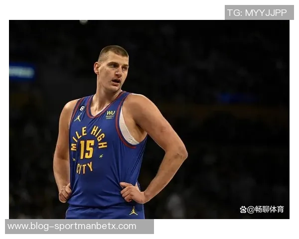 约基奇四次50分表现回顾60分三双却遭遇连败终结分析 约基奇四次50分表现回顾60分三双却遭遇连败终结分析